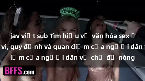 jav việt sub Tìm hiểu về văn hóa sex ở Việt Nam: Hành vi, quy định và quan điểm của người dân về chủ đề nóng