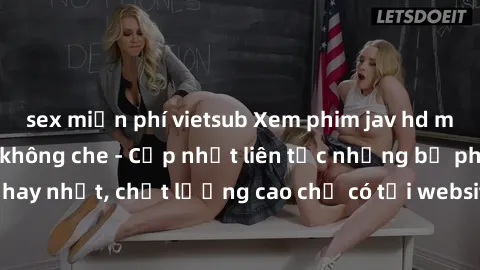 sex miễn phí vietsub Xem phim jav hd miễn phí đỉnh cao không che - Cập nhật liên tục những bộ phim sex hay nhất, chất lượng cao chỉ có tại website chuyên nghiệp hàng đầu.