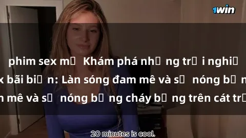 phim sex mỹ Khám phá những trải nghiệm độc đáo tại sex bãi biển: Làn sóng đam mê và sự nóng bỏng cháy bỏng trên cát trắng