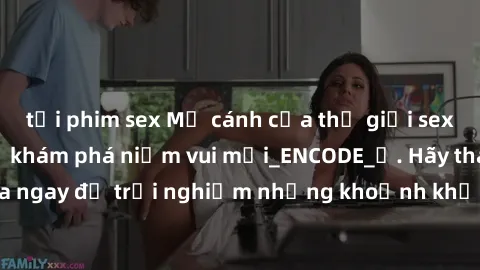 tải phim sex Mở cánh cửa thế giới sex MILF Việt Nam để khám phá niềm vui mới_ENCODE_. Hãy tham gia ngay để trải nghiệm những khoảnh khắc đầy kích thích và đam mê.