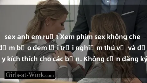 sex anh em ruột Xem phim sex không che miễn phí tại đây, đảm bảo đem lại trải nghiệm thú vị và đầy kích thích cho các bạn. Không cần đăng ký, hoàn toàn miễn phí.